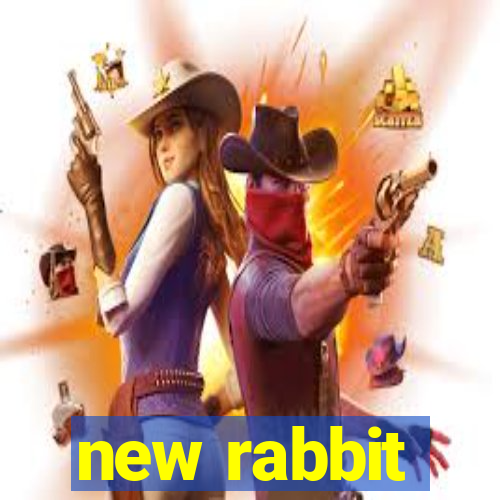 new rabbit